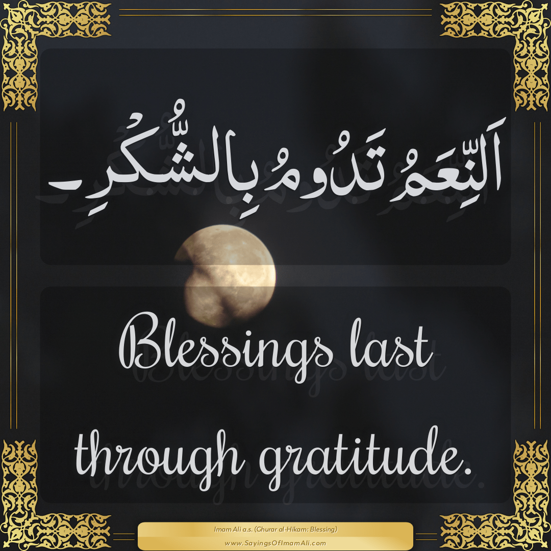 Blessings last through gratitude.